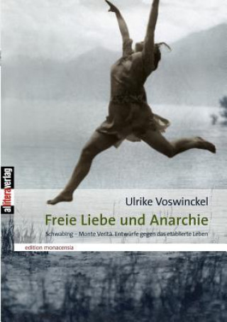 Könyv Freie Liebe und Anarchie Ulrike Voswinckel