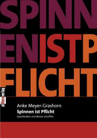 Kniha Spinnen ist Pflicht Anke Meyer-Grashorn