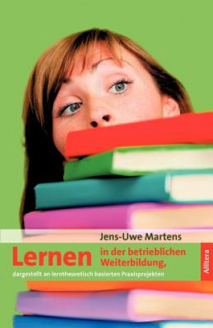 Kniha Lernen in der betrieblichen Weiterbildung Jens-Uwe Martens