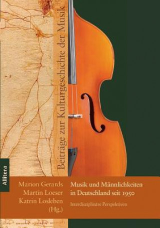 Knjiga Musik und Mannlichkeiten in Deutschland seit 1950 Katrin Losleben