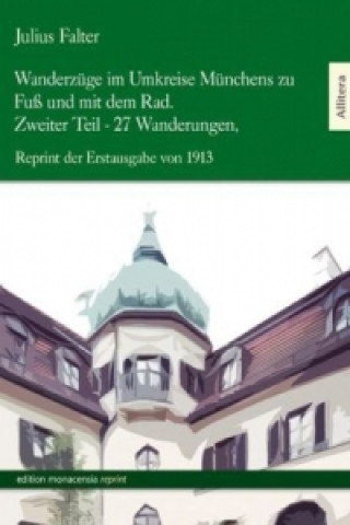 Buch Wanderzüge im Umkreise Münchens zu Fuß und mit dem Rad. Tl.2 Julius Falter