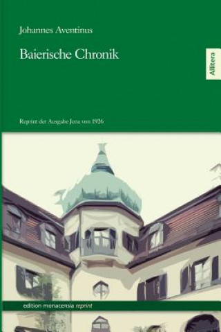 Könyv Baierische Chronik Johannes Aventinus