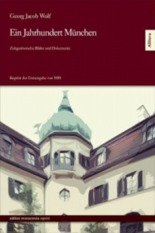 Kniha Ein Jahrhundert München Georg Jakob Wolf
