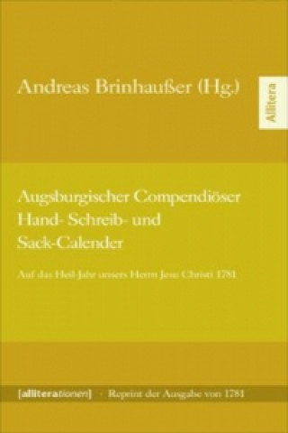Könyv Augsburgischer Compendiöser Hand- Schreib- und Sack-Calender Andreas Brinhaußer