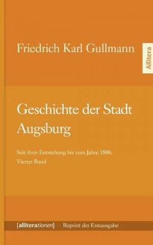 Libro Geschichte der Stadt Augsburg Friedrich C. Gullmann