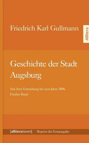 Carte Geschichte der Stadt Augsburg Friedrich C. Gullmann