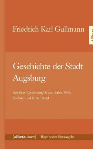 Carte Geschichte der Stadt Augsburg Friedrich C. Gullmann