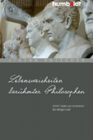 Kniha Lebensweisheiten berühmter Philosophen Stefan Knischek