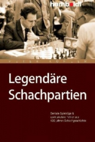 Kniha Legendäre Schachpartien Peter Köhler
