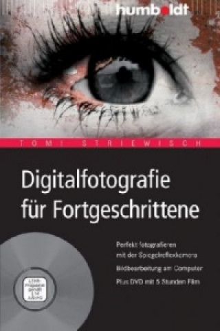 Kniha Digitalfotografie für Fortgeschrittene, m. DVD-ROM Tom Striewisch