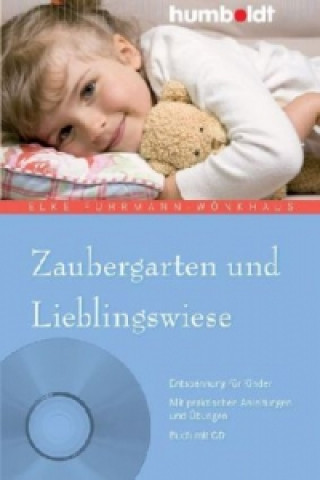 Книга Zaubergarten und Lieblingswiese, m. Audio-CD Elke Fuhrmann-Wönkhaus