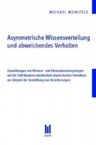 Könyv Asymmetrische Wissensverteilung und abweichendes Verhalten Michael Wohlfeld