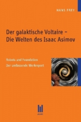 Carte Der galaktische Voltaire - Die Welten des Isaac Asimov Hans Frey