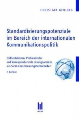 Book Standardisierungspotenziale im Bereich der internationalen Kommunikationspolitik Christian Gerling