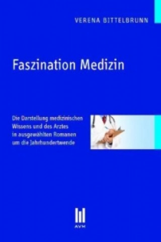 Könyv Faszination Medizin Verena Bittelbrunn