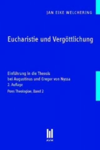 Kniha Eucharistie und Vergöttlichung Jan Eike Welchering