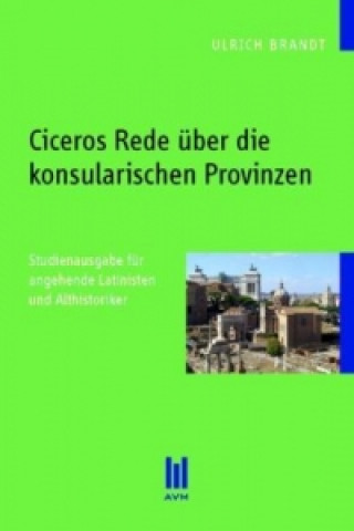 Kniha Ciceros Rede über die konsularischen Provinzen Ulrich Brandt