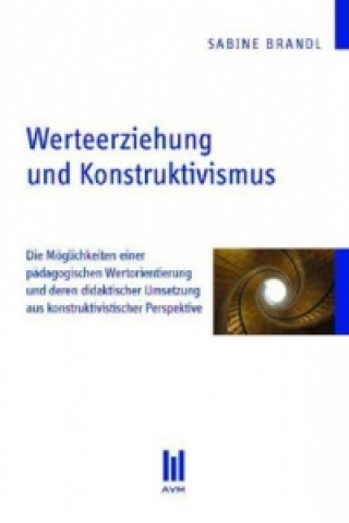 Könyv Werteerziehung und Konstruktivismus Sabine Brandl