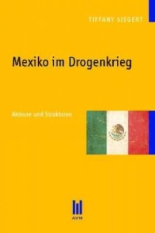 Könyv Mexiko im Drogenkrieg Tiffany Siegert