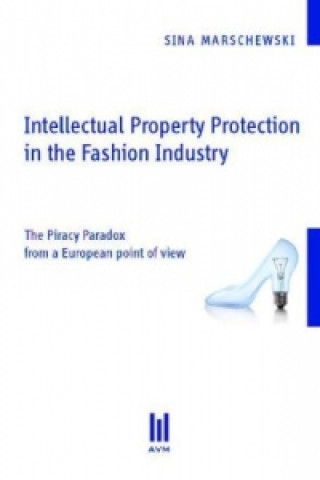 Книга Intellectual Property Protection in the Fashion Industry Sina Marschewski