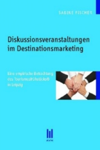 Könyv Diskussionsveranstaltungen im Destinationsmarketing Sabine Fischer