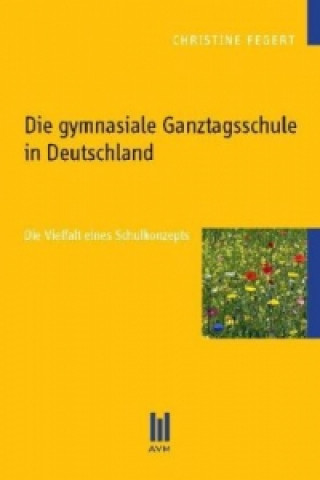 Carte Die gymnasiale Ganztagsschule in Deutschland Christine Fegert