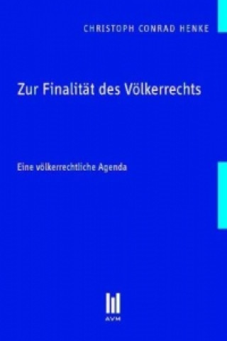 Kniha Zur Finalität des Völkerrechts Christoph Conrad Henke