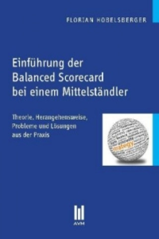 Kniha Einführung der Balanced Scorecard bei einem Mittelständler Florian Hobelsberger