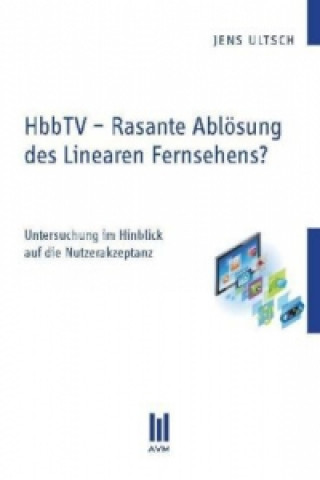 Buch HbbTV - Rasante Ablösung des Linearen Fernsehens? Jens Ultsch