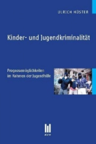 Książka Kinder- und Jugendkriminalität Ulrich Hüster