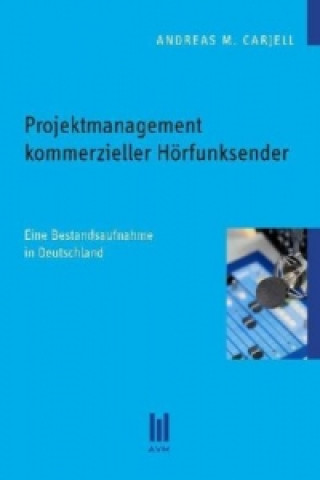 Kniha Projektmanagement kommerzieller Hörfunksender Andreas M. Carjell