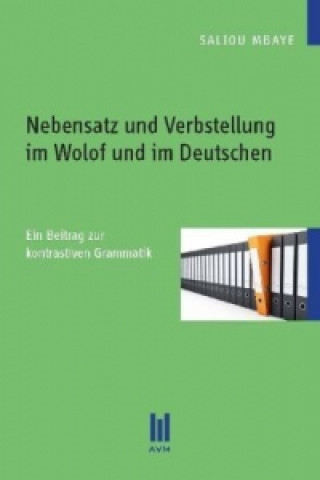 Kniha Nebensatz und Verbstellung im Wolof und im Deutschen Saliou Mbaye