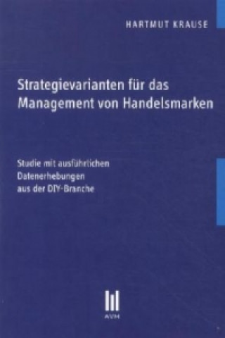 Könyv Strategievarianten für das Management von Handelsmarken Hartmut Krause