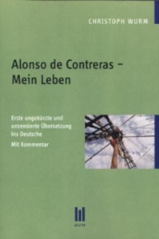 Kniha Alonso de Contreras - Mein Leben Christoph Wurm