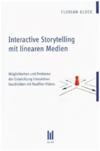 Libro Interactive Storytelling mit linearen Medien Florian Glock