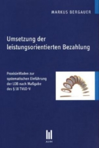 Könyv Umsetzung der leistungsorientierten Bezahlung Markus Bergauer