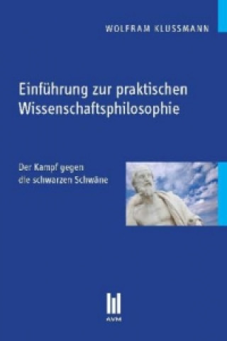 Książka Einführung zur praktischen Wissenschaftsphilosophie Wolfram Klussmann