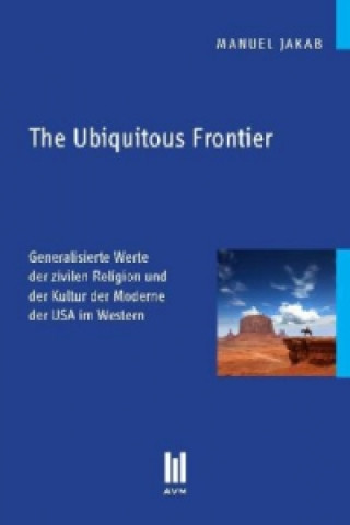 Книга The Ubiquitous Frontier Manuel Jakab