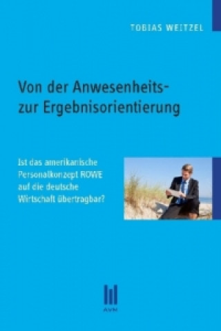 Könyv Von der Anwesenheits- zur Ergebnisorientierung Tobias Weitzel