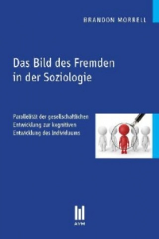 Knjiga Das Bild des Fremden in der Soziologie Brandon Morrell