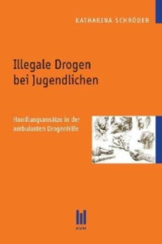 Kniha Illegale Drogen bei Jugendlichen Katharina Schröder