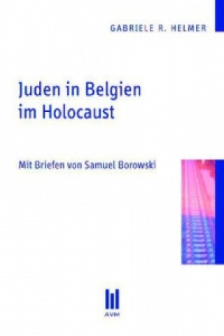 Könyv Juden in Belgien im Holocaust Gabriele R. Helmer