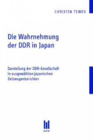 Libro Die Wahrnehmung der DDR in Japan Christin Tewes