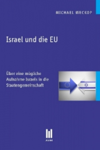 Kniha Israel und die EU Michael Weckop