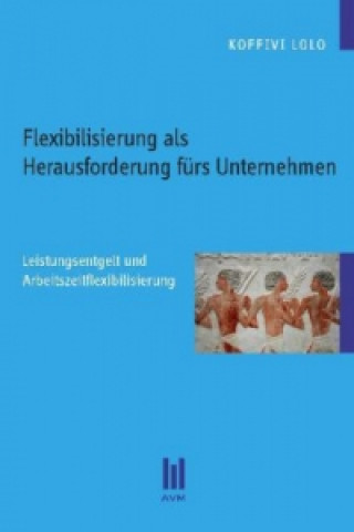 Carte Flexibilisierung als Herausforderung fürs Unternehmen Koffivi Lolo