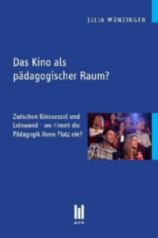 Книга Das Kino als pädagogischer Raum? Julia Münzinger