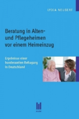 Könyv Beratung in Alten- und Pflegeheimen vor einem Heimeinzug Lydia Neubert