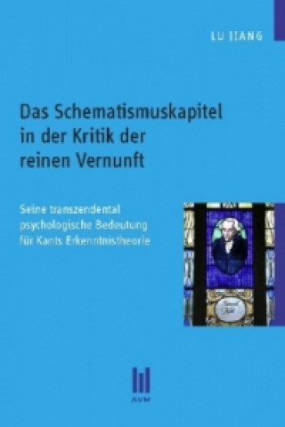 Buch Das Schematismuskapitel in der Kritik der reinen Vernunft Lu Jiang