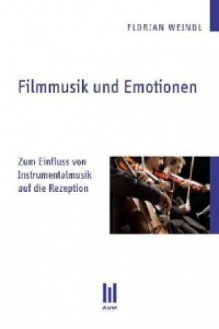 Könyv Filmmusik und Emotionen Florian Weindl