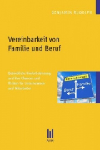 Kniha Vereinbarkeit von Familie und Beruf Benjamin Rudolph